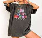 Comfort Colors You Are Enough Shirt, Christian Sweater